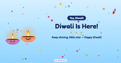 Diwali Is Here! – Cute & Kids Diwali wishes image in English (landscape)